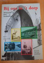 BIJ ONS IN 'T DORP  - DEEL 1 1945-1970 - ALBLASSERDAM, Ophalen of Verzenden
