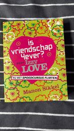 Is vriendschap 4ever / spoedcursus flirten door Izzy Love, Ophalen of Verzenden, Zo goed als nieuw, Manon Sikkel