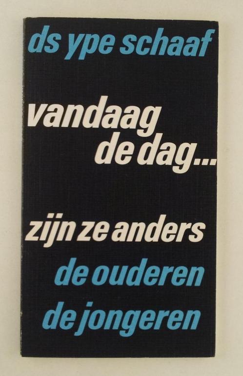 Schaaf, Ds. Ype - Vandaag de dag... zijn ze anders / De oude, Boeken, Essays, Columns en Interviews, Gelezen, Verzenden