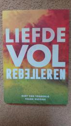 Liefdevol Rebelleren - Bart van Tongerlo & Frank Ruesink, Ophalen of Verzenden, Zo goed als nieuw, Bart van Tongerlo, Frank Ruesink