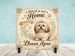 A House is not a Home Without a Lhasa Apso - Tegel, Verzenden, Nieuw