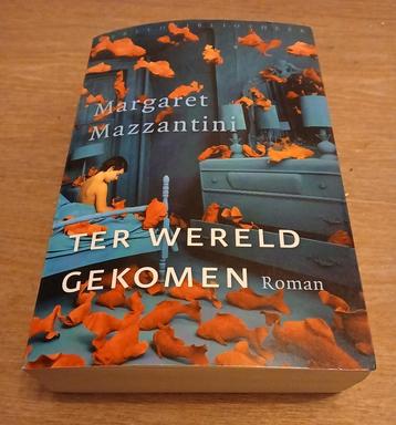 Margaret Mazzantini - Ter wereld gekomen beschikbaar voor biedingen