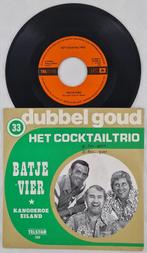 33 DUBBEL GOUD HET COCKTAIL TRIO - BATJE VIER, Cd's en Dvd's, Vinyl Singles, Nederlandstalig, Gebruikt, Ophalen of Verzenden, 7 inch