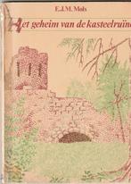 Het geheim van de kasteel ruine e.j.m.mols 88 blz., Ophalen of Verzenden, Zo goed als nieuw, Fictie