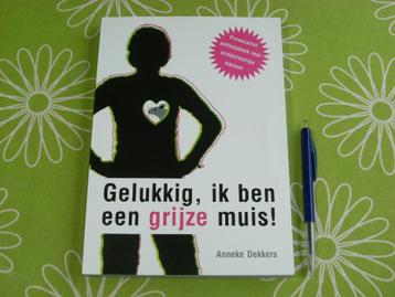 Gelukkig, ik ben een grijze muis door Anneke Dekkers beschikbaar voor biedingen