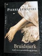 Pierre Lemaitre - Bruidsjurk, Boeken, Pierre Lemaitre, Ophalen of Verzenden, Zo goed als nieuw, Nederland