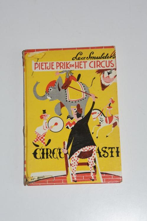 Pietje Prik & het Circus - Lea Smulders oud kinderboek 50s, Boeken, Kinderboeken | Jeugd | onder 10 jaar, Gelezen, Ophalen