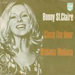 Bonny St. Claire - Close the Door / Mañana Mañana, Cd's en Dvd's, Vinyl Singles, Gebruikt, 7 inch, Single, Ophalen of Verzenden