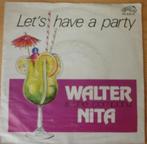 Walter Nita > Let's have a party, Pop, Gebruikt, Ophalen of Verzenden, 7 inch