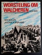 Worsteling om Walcheren - 1939-1945 - Hen Bollen - Jeantien, Gelezen, Hen Bollen - Jeantien Kui, Ophalen of Verzenden