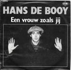 Hans de Booy-Een vrouw zoals jij, Nederlandstalig, Gebruikt, Ophalen of Verzenden, 7 inch