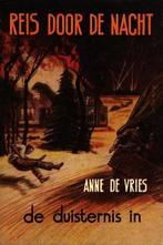 Reis door de Nacht dl 1 - De Duisternis in - Anne de Vries, Boeken, Gelezen, Anne de Vries, Verzenden