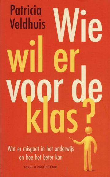 Wie Wil Er Voor De Klas Patricia Veldhuis BOEK 9789038813448 beschikbaar voor biedingen