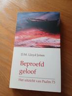 D.M. Lloyd Jones 'Beproefd geloof'., Boeken, Ophalen of Verzenden, Zo goed als nieuw