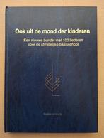Liedbundel Ook uit de mond der kinderen., Boeken, Ophalen of Verzenden, Zo goed als nieuw, Christendom | Protestants