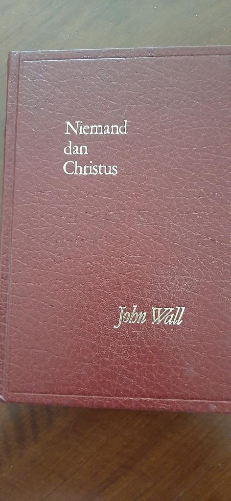 Niemand dan Christus, John Wall, Boeken, Godsdienst en Theologie, Nieuw, Christendom | Protestants, Ophalen of Verzenden