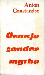 Oranje zonder mythe / Anton Constandse - 1980 - Derde druk, Boeken, Geschiedenis | Vaderland, Gelezen, 20e eeuw of later, Verzenden