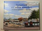 Dynamiek en vaste waarden. Vlaardingen, Boeken, Geschiedenis | Stad en Regio, Ophalen of Verzenden, Zo goed als nieuw