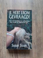 S. Sloan - Je hebt erom gevraagd!, Ophalen of Verzenden, Zo goed als nieuw, Nederland, S. Sloan