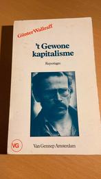 ‘t gewone kapitalisme - Günter Wallraff, Boeken, Ophalen of Verzenden, Zo goed als nieuw