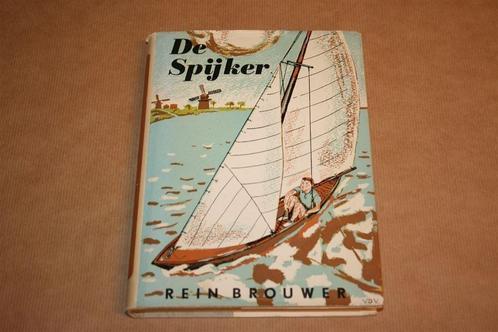 De Spijker / Rein Brouwer | 1e druk 1953, Boeken, Kinderboeken | Jeugd | 10 tot 12 jaar, Gelezen, Ophalen of Verzenden