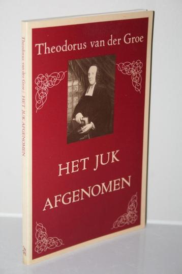 Theodorus van der Groe - Het juk afgenomen (1989) beschikbaar voor biedingen