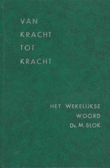 Ds.M.Blok - Van kracht tot kracht beschikbaar voor biedingen