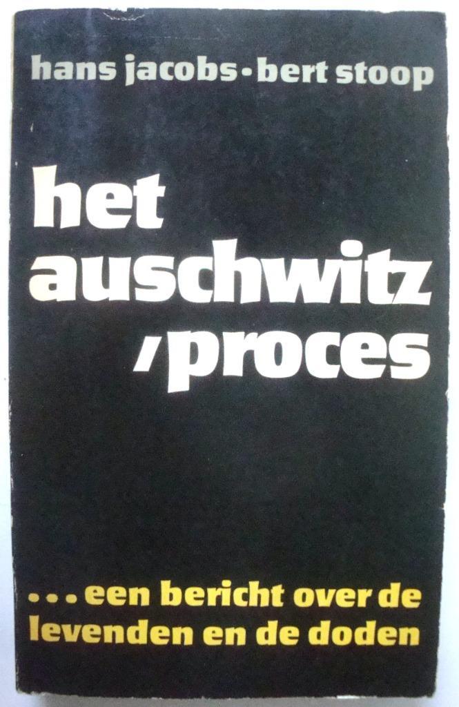 Hans Jacobs Bert Stoop Het Auschwitz-proces -een bericht ove, Boeken, Geschiedenis | Wereld, Zo goed als nieuw, Europa, 20e eeuw of later