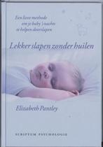 Elazabeth Pantley Lekker slapen zonder huilen Een lieve meth, Boeken, Ophalen of Verzenden, Zo goed als nieuw