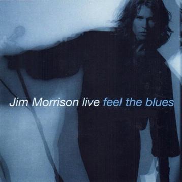 CD: Jim Morrison (The Doors) Live - Feel The Blues (ZGAN) beschikbaar voor biedingen