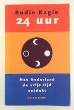 Kagie, Rudie - 24 uur / hoe Nederland de vrije tijd ontdekt, Boeken, Nederland, Gelezen, Maatschappij en Samenleving, Verzenden