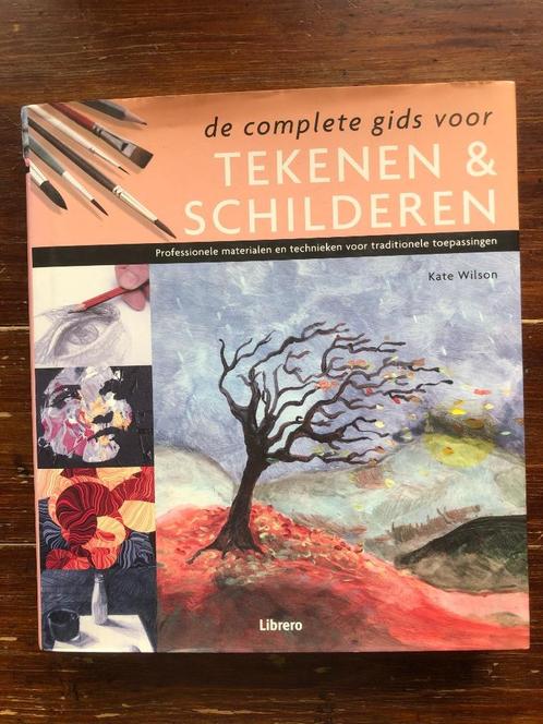 Kate Wilson De complete gids voor Tekenen & Schilderen 2015, Boeken, Hobby en Vrije tijd, Zo goed als nieuw, Tekenen en Schilderen