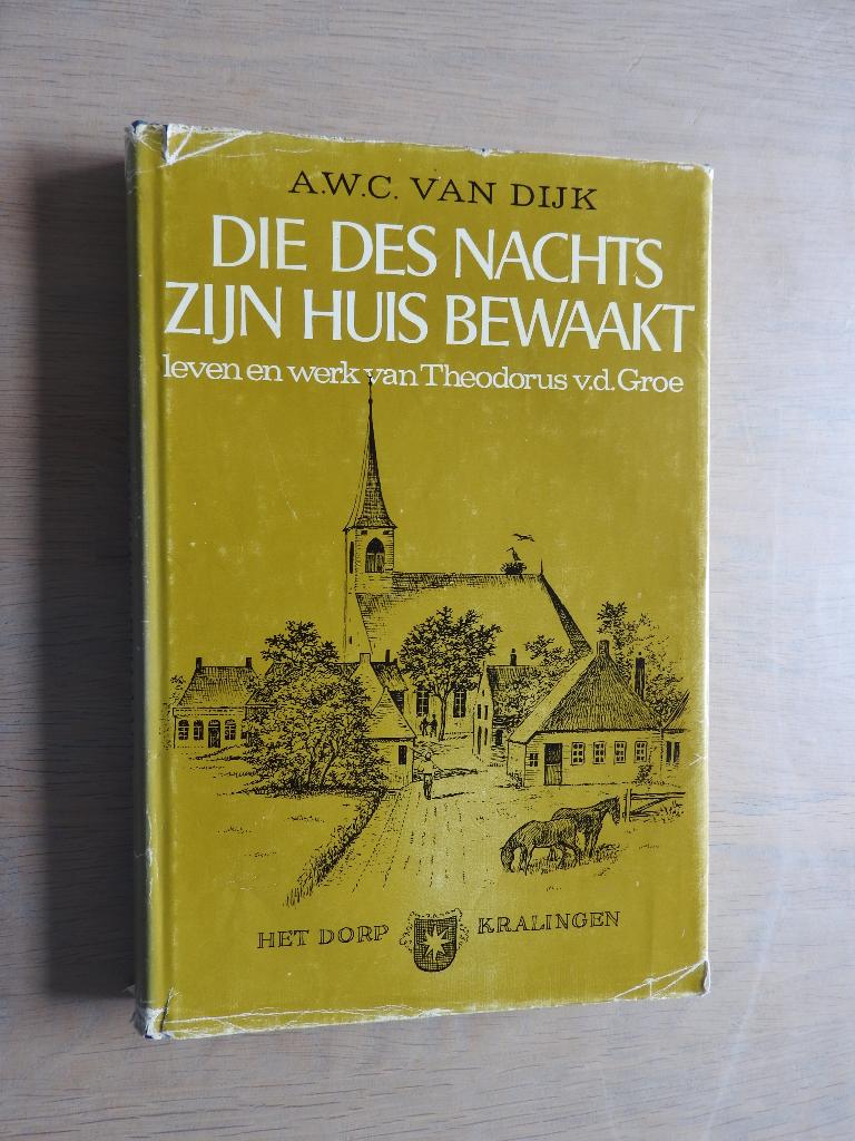 Die des nachts zijn huis bewaakt - Theodorus van der Groe, Boeken, Ophalen of Verzenden, Zo goed als nieuw