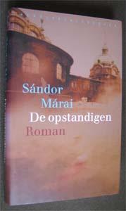Sandor Marai : De opstandigen, Ophalen of Verzenden, Zo goed als nieuw