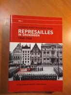 Represailles in Groningen 1940-1945, Boeken, Ophalen of Verzenden, Tweede Wereldoorlog, Zo goed als nieuw, Overige onderwerpen