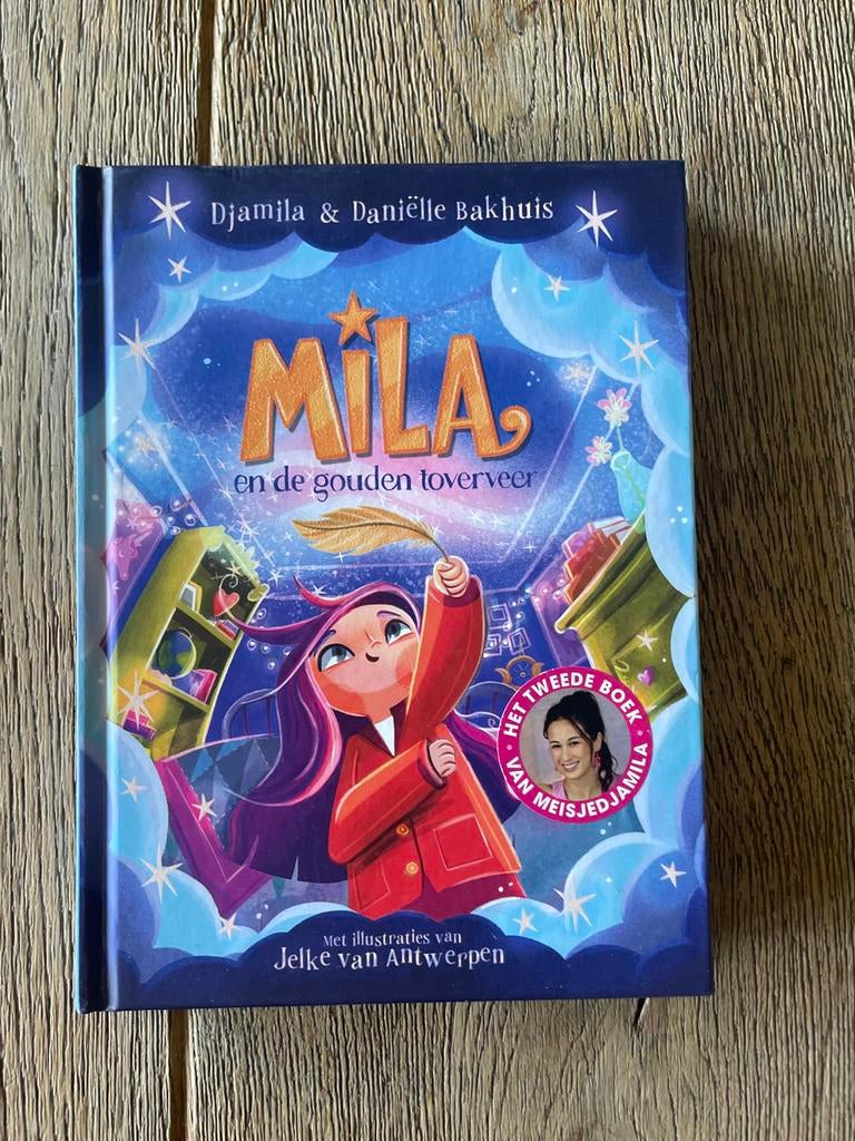 Mila en de gouden toverveer - Djamila & Daniëlle Bakhuis, Boeken, Ophalen of Verzenden, Zo goed als nieuw, Fictie algemeen