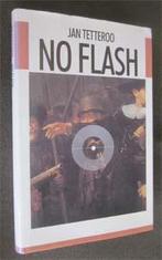 Jan Tetteroo : No flash, Ophalen of Verzenden, Zo goed als nieuw