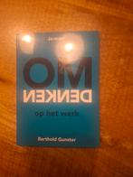 OMDENKEN op het werk - Berthold Gunster, Ophalen of Verzenden, Zo goed als nieuw, Management, Berthold Gunster