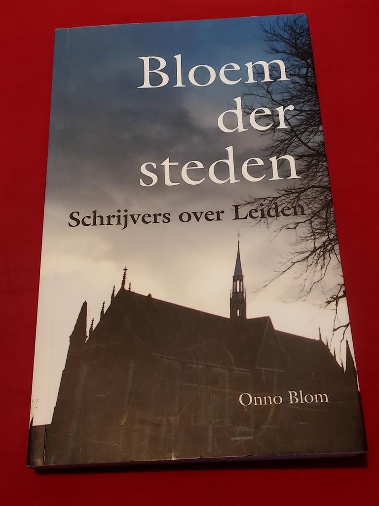 Bloem der steden. Schrijvers over Leiden. Onno Blom., Ophalen of Verzenden, Zo goed als nieuw