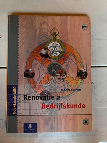 Renovatie 2 - Bedrijfskunde boek Bouwkunde MBO Liebregts beschikbaar voor biedingen