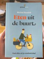 Michiel Bussink - Eten uit de buurt, Boeken, Politiek en Maatschappij, Wereld, Ophalen of Verzenden, Zo goed als nieuw, Michiel Bussink
