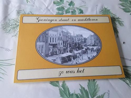 Groningen Straat- en Marktleven in oude ansichten.Zo was het, Boeken, Geschiedenis | Stad en Regio, 20e eeuw of later, Ophalen of Verzenden