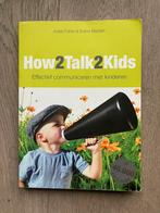 Adele Faber - How2talk2kids, Boeken, Ophalen of Verzenden, Zo goed als nieuw, Adele Faber; Elaine Mazlish