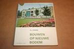 Bouwen op nieuwe bodem - Noordoostpolder Flevoland 1967 !!, Boeken, Gelezen, Ophalen of Verzenden