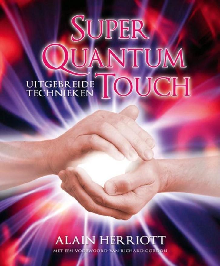 Super Quantum Touch - Alain Herriott, Boeken, Esoterie en Spiritualiteit, Zo goed als nieuw, Overige typen, Tarot of Kaarten leggen