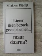 Liever geen bezoek geen bloemen    maar daarna? - Mink van, Boeken, Ophalen, Gelezen