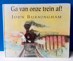 Ga van onze trein af!/John Burningham, Boeken, Prentenboeken en Plaatjesalbums, Gelezen, Ophalen of Verzenden