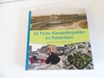 de Prins Alexanderpolder en Rotterdam geschiedenis, Ophalen of Verzenden, 20e eeuw of later, Zo goed als nieuw