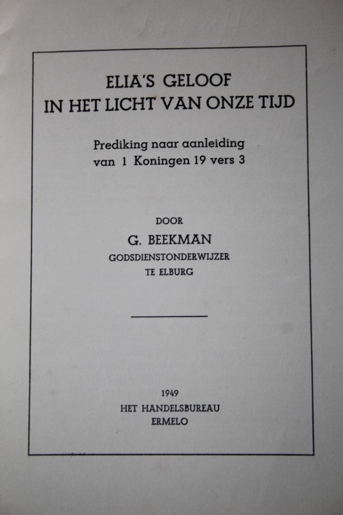 G. Beekman te Elburg - Elia's geloof (1949), Boeken, Godsdienst en Theologie, Gelezen, Christendom | Protestants, Ophalen of Verzenden