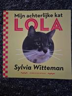 Sylvia Witteman - Mijn achterlijke kat Lola, Ophalen of Verzenden, Zo goed als nieuw, Sylvia Witteman